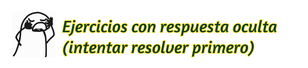 Ejercicios con respuesta oculta