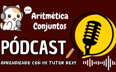PODCAST: ARITMÉTICA – CONJUNTOS 1ERO SECUNDARIA
